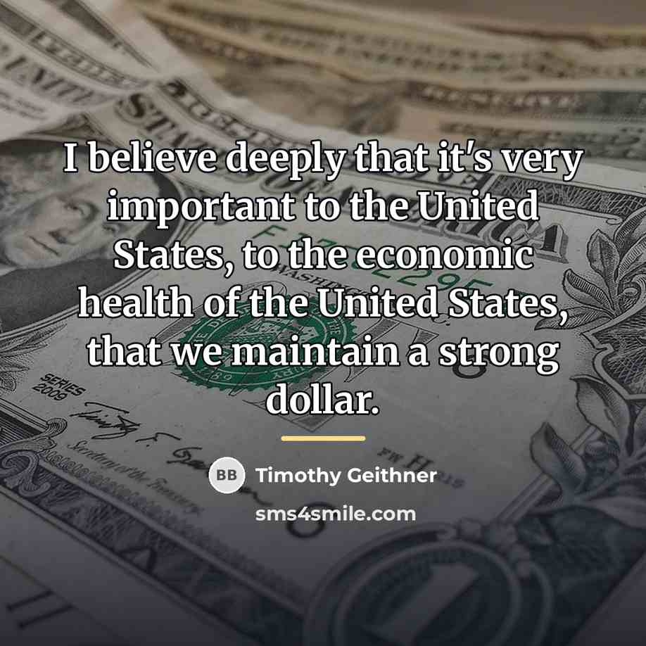 “I believe deeply that it's very important to the United…” quote by Timothy Geithner