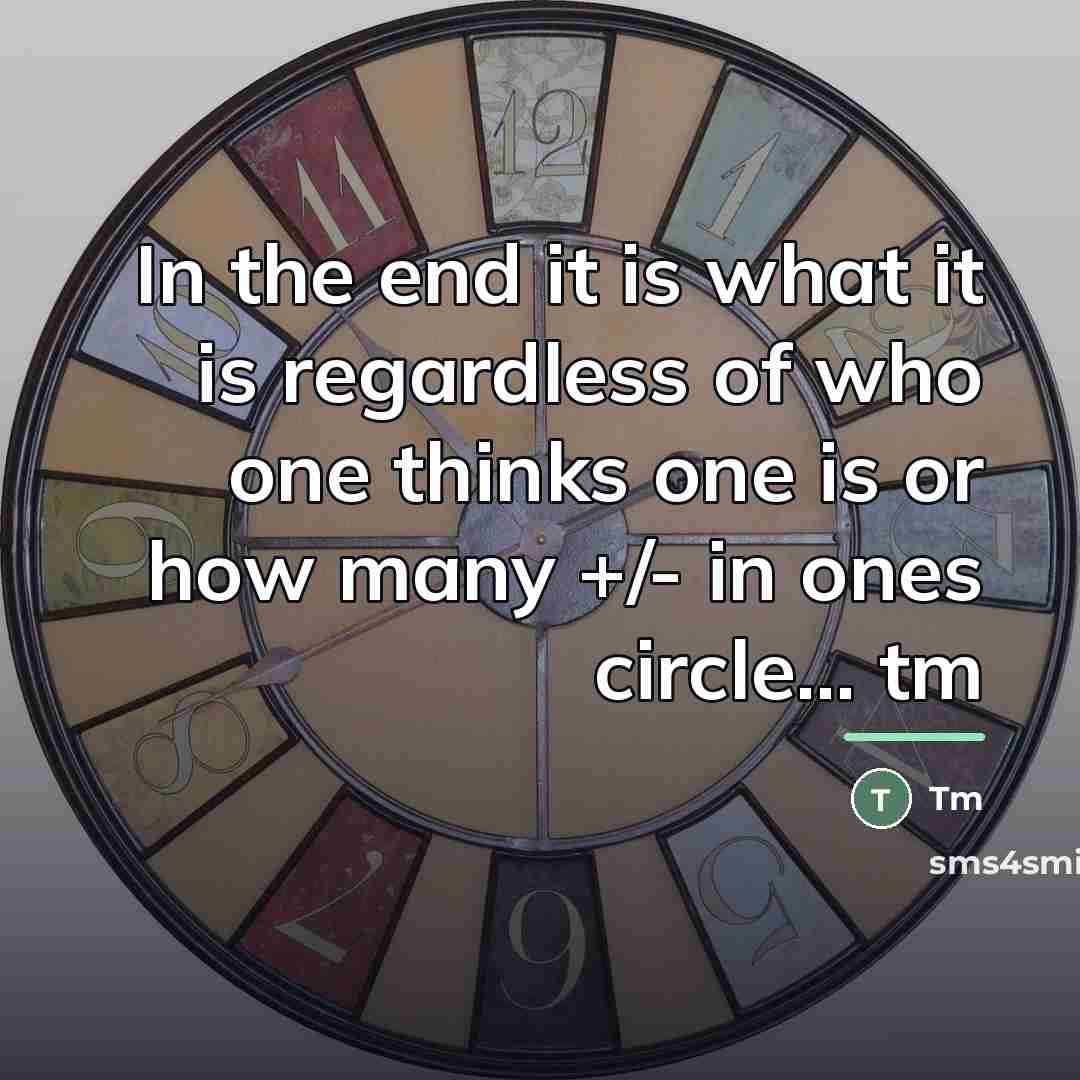 “In the end it is what it is regardless of…” quote by Tm