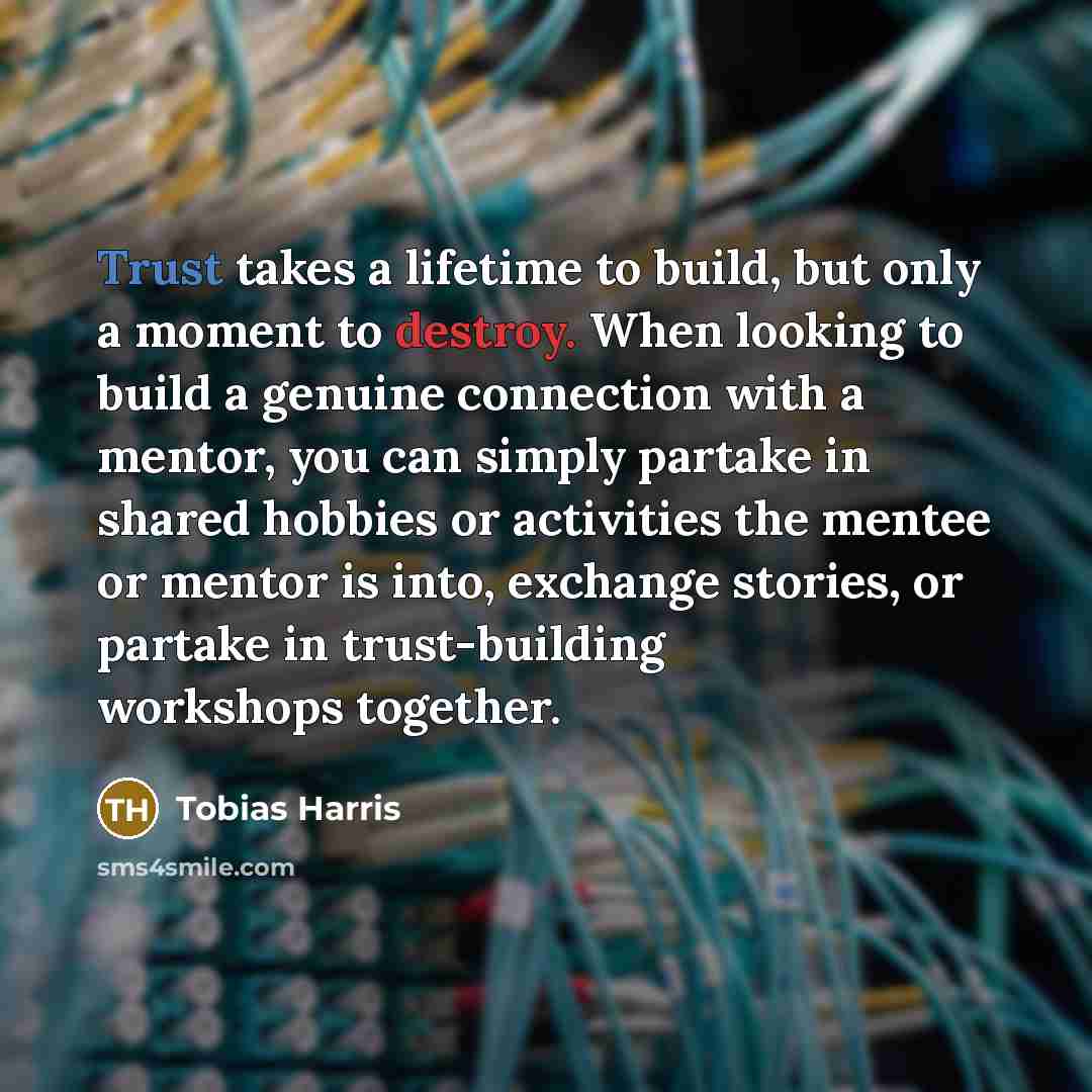 “Trust takes a lifetime to build, but only a moment…” quote by Tobias Harris