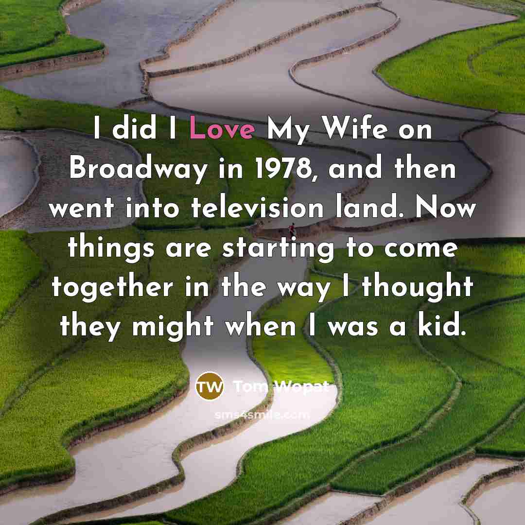 “I did I Love My Wife on Broadway in 1978,…” quote by Tom Wopat