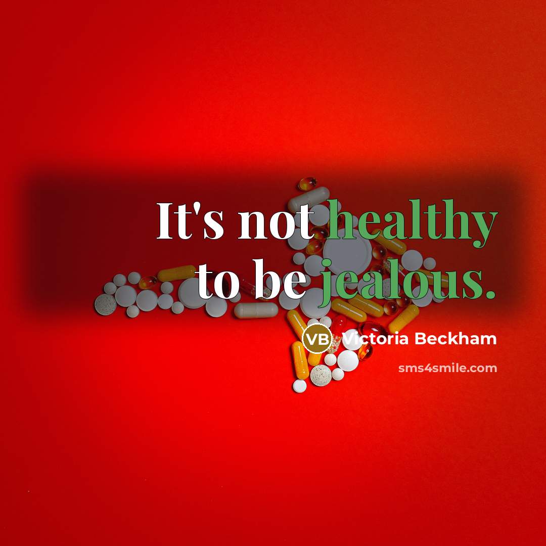 “It's not healthy to be jealous.…” quote by Victoria Beckham