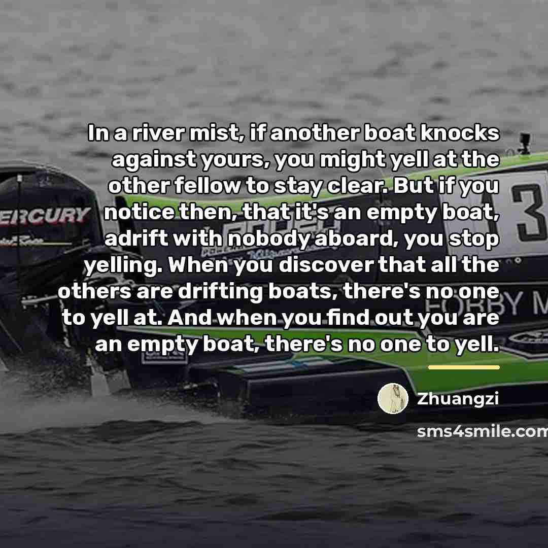 “In a river mist, if another boat knocks against yours,…” quote by Zhuangzi