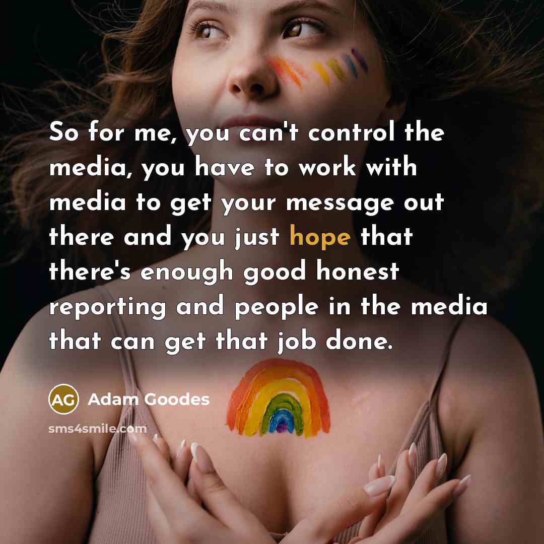 “So for me, you can't control the media, you have…” quote by Adam Goodes