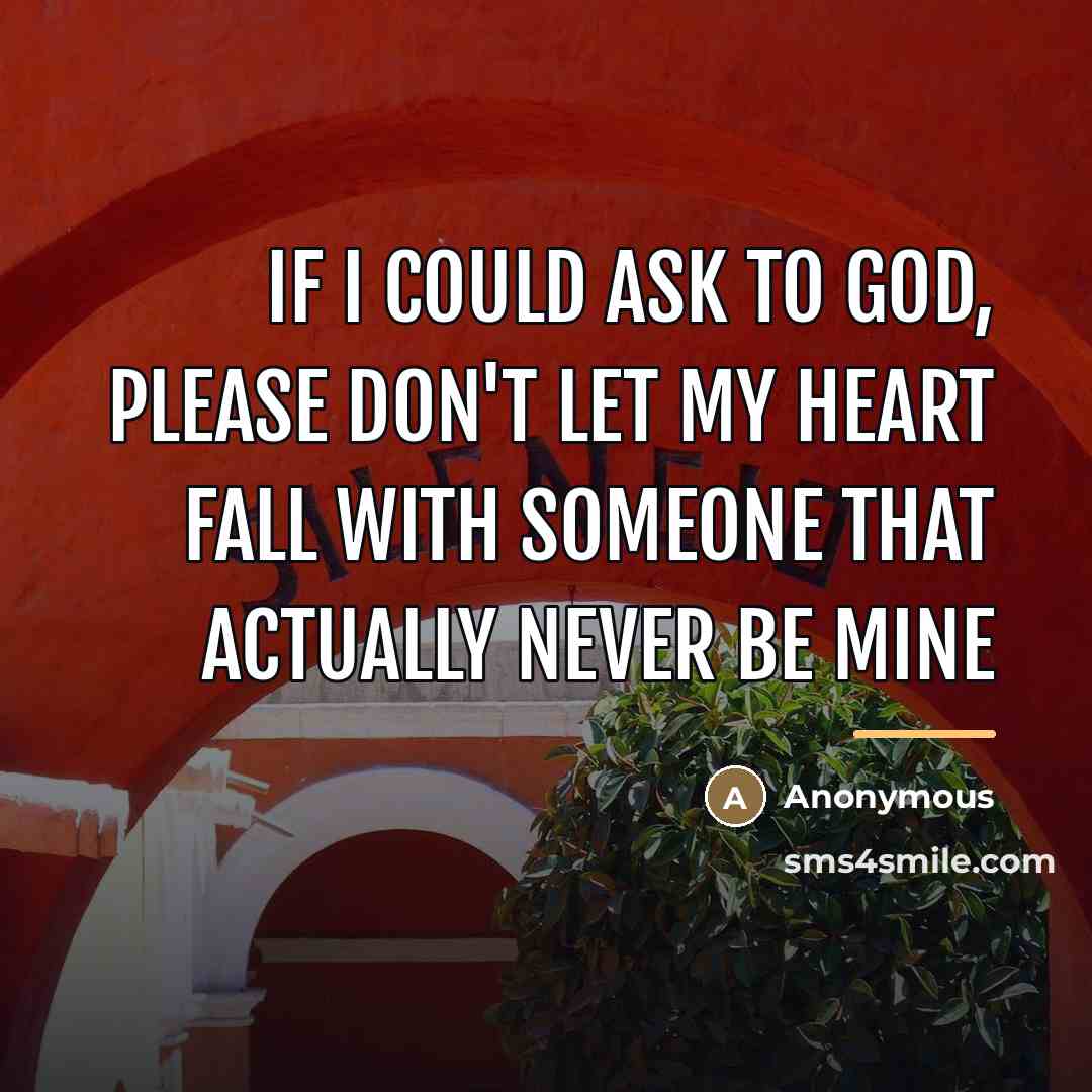 “If I could ask to God, please don't let my…” quote by Anonymous
