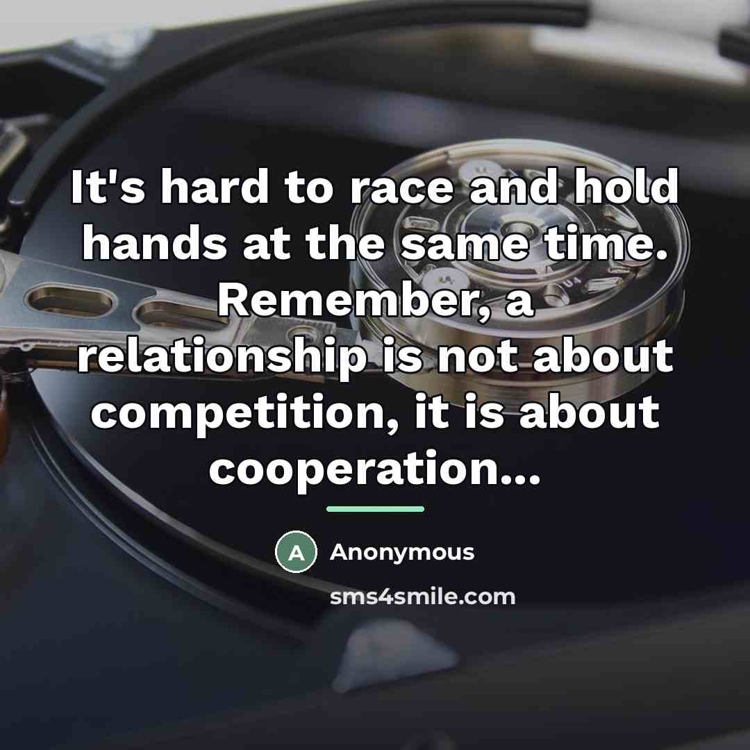 “It's hard to race and hold hands at the same…” quote by Anonymous