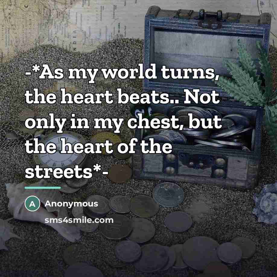 “-*As my world turns, the heart beats.. Not only in…” quote by Anonymous
