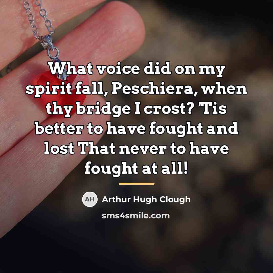 “What voice did on my spirit fall, Peschiera, when thy…” quote by Arthur Hugh Clough