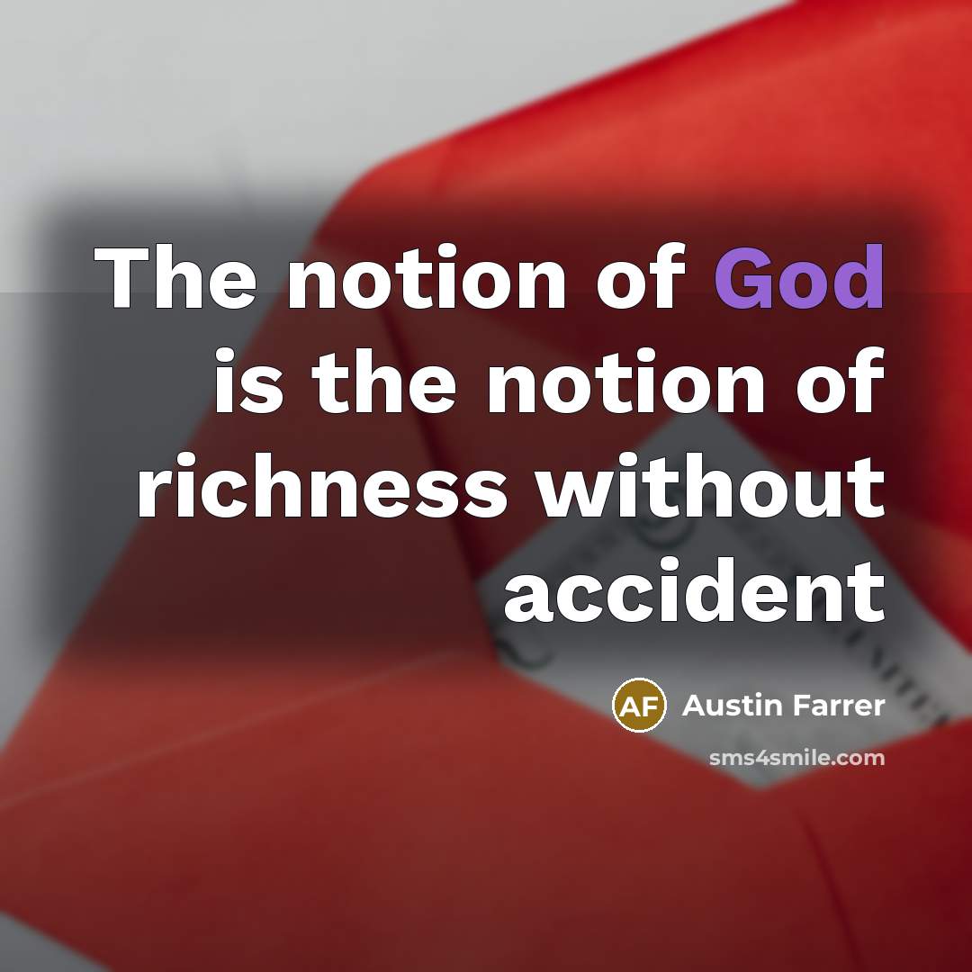 “The notion of God is the notion of richness without…” quote by Austin Farrer