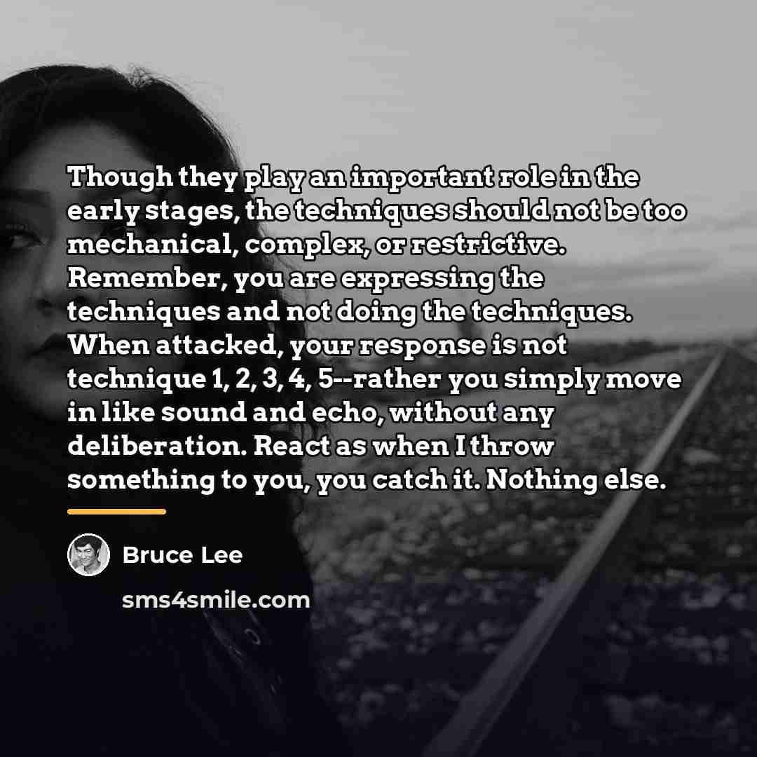 “Though they play an important role in the early stages,…” quote by Bruce Lee