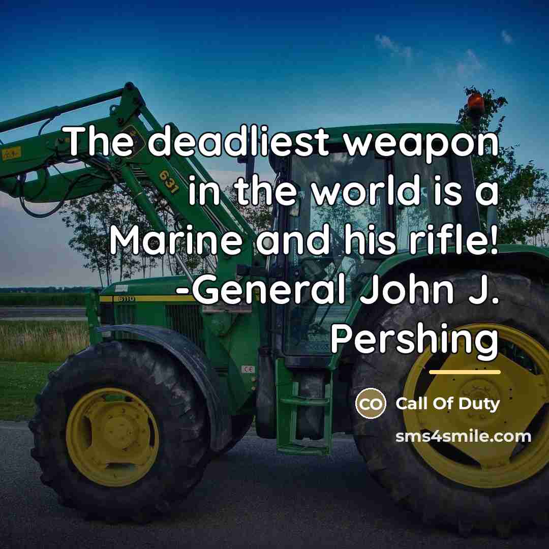 “The deadliest weapon in the world is a Marine and…” quote by Call Of Duty