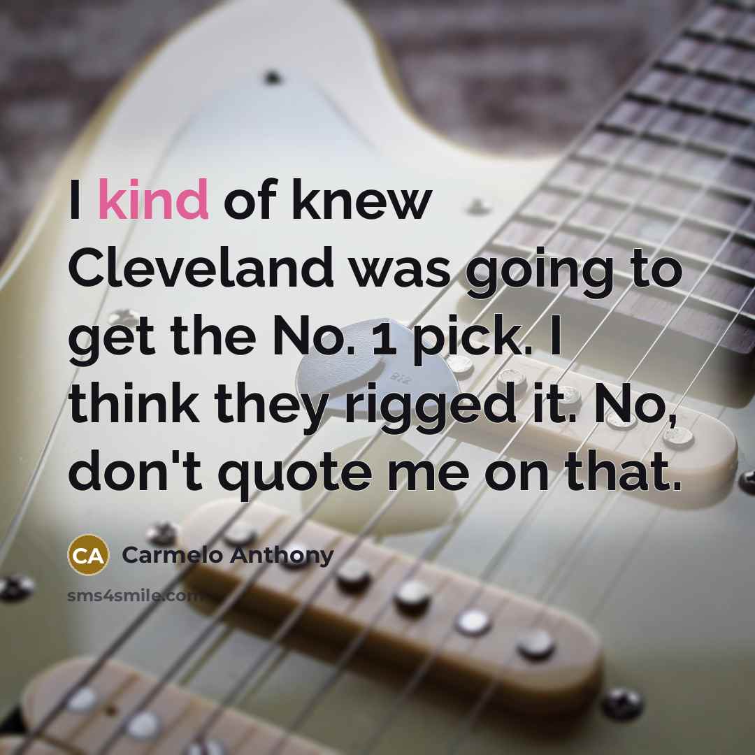 “I kind of knew Cleveland was going to get the…” quote by Carmelo Anthony