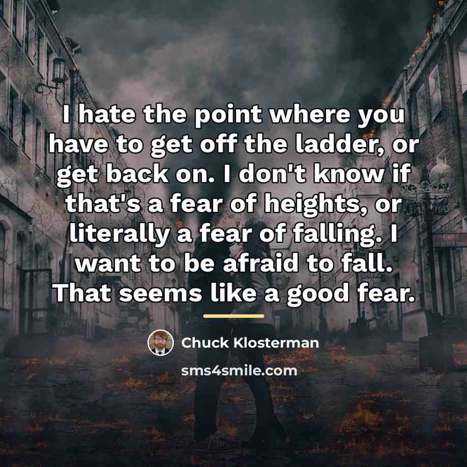 “I hate the point where you have to get off…” quote by Chuck Klosterman