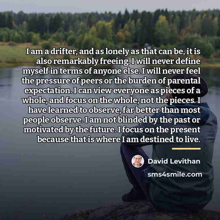 “I am a drifter, and as lonely as that can…” quote by David Levithan