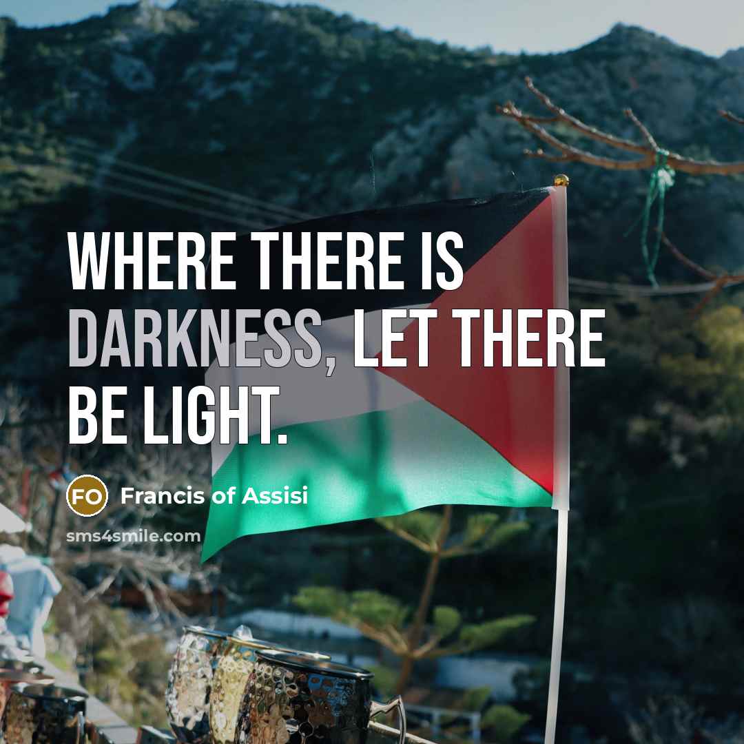 “Where there is darkness, let there be light.…” quote by Francis of Assisi