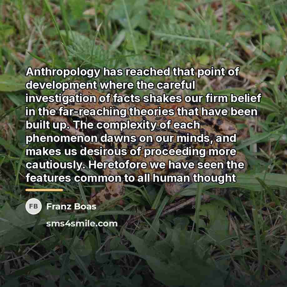 “Anthropology has reached that point of development where the careful…” quote by Franz Boas