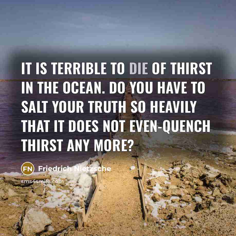 “It is terrible to die of thirst in the ocean.…” quote by Friedrich Nietzsche