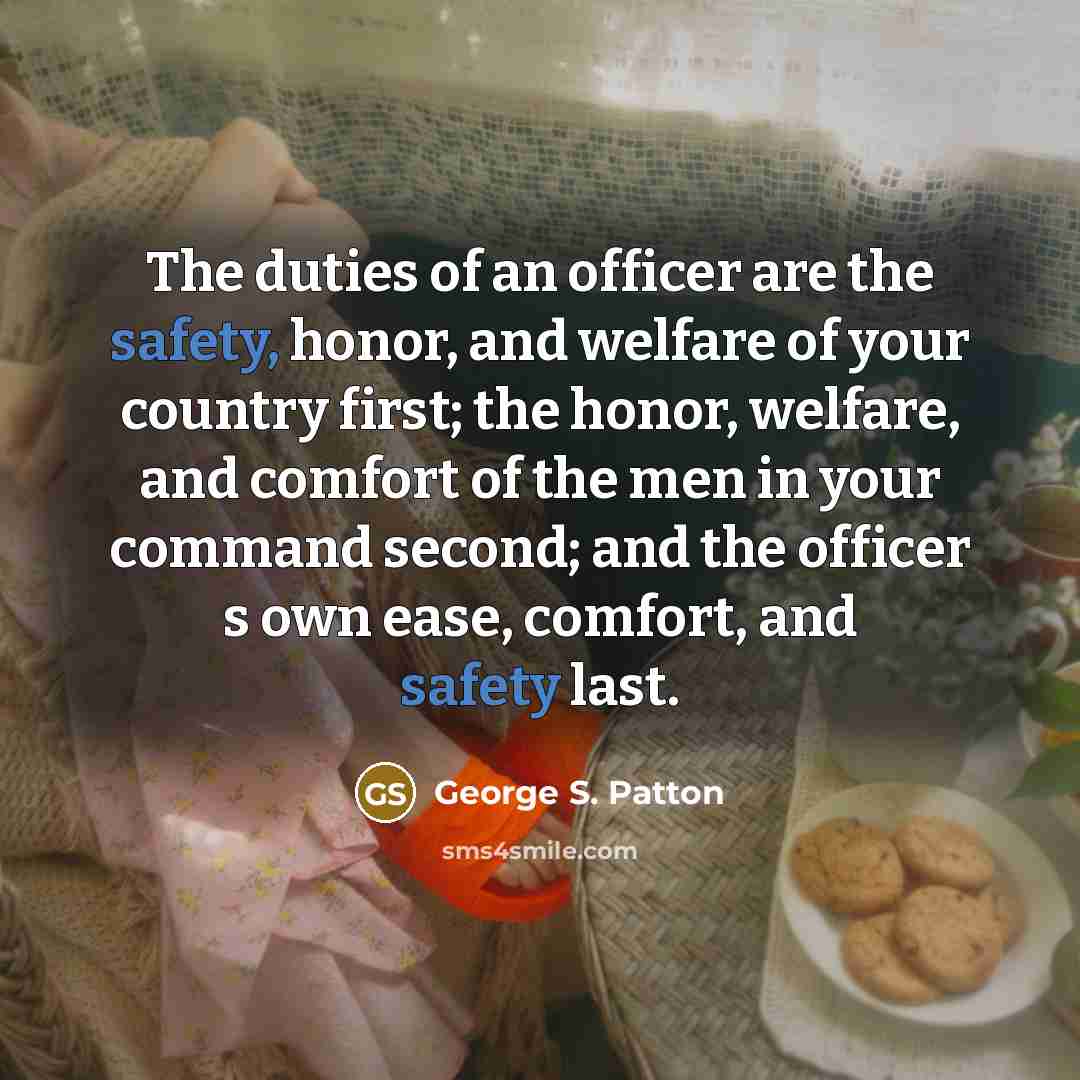 “The duties of an officer are the safety, honor, and…” quote by George S. Patton