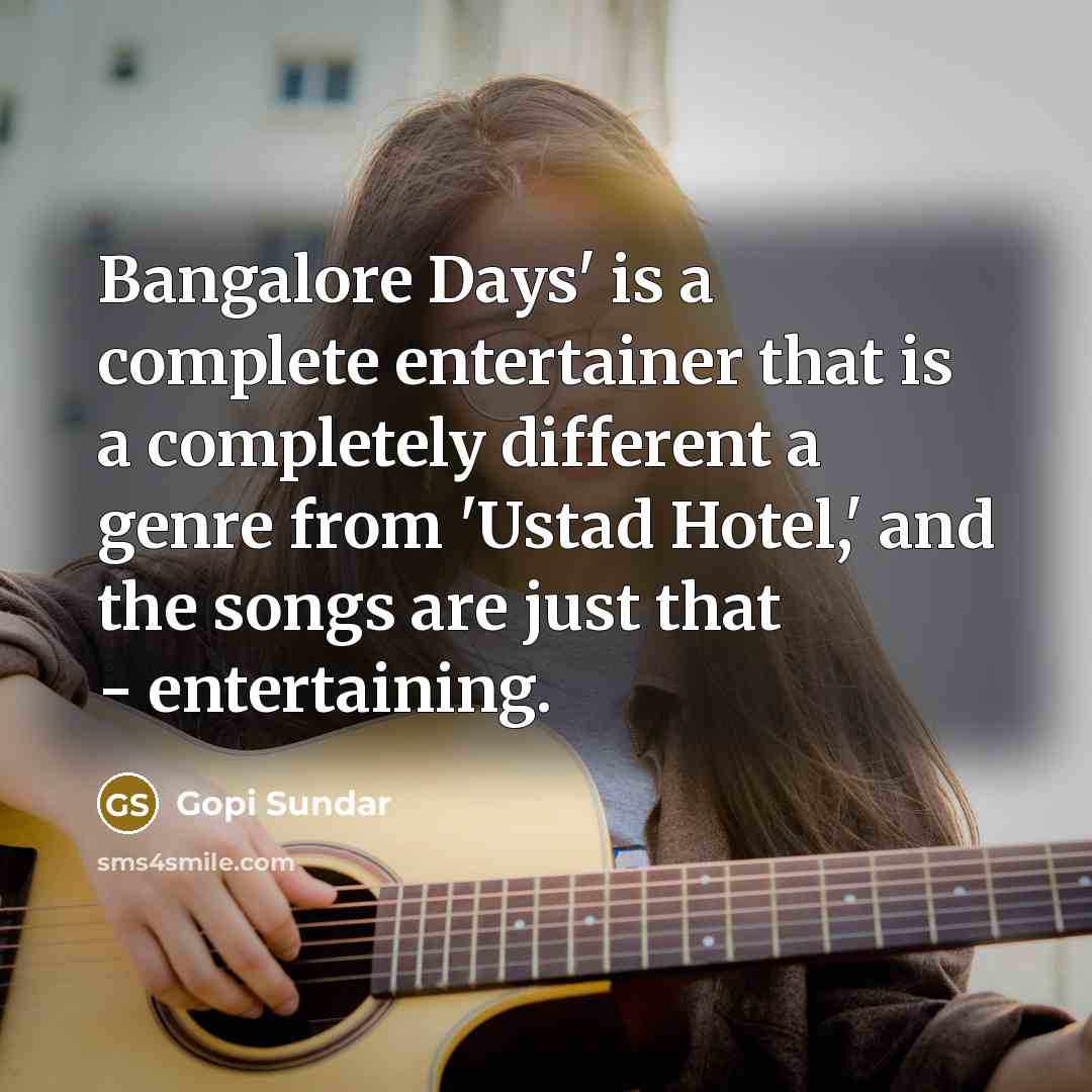 “Bangalore Days' is a complete entertainer that is a completely…” quote by Gopi Sundar