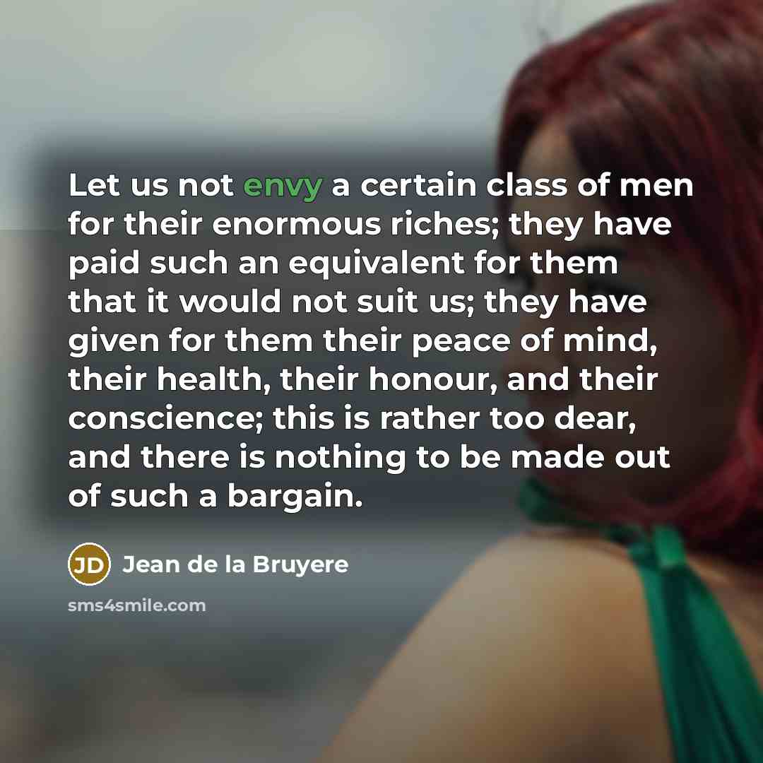 “Let us not envy a certain class of men for…” quote by Jean de la Bruyere
