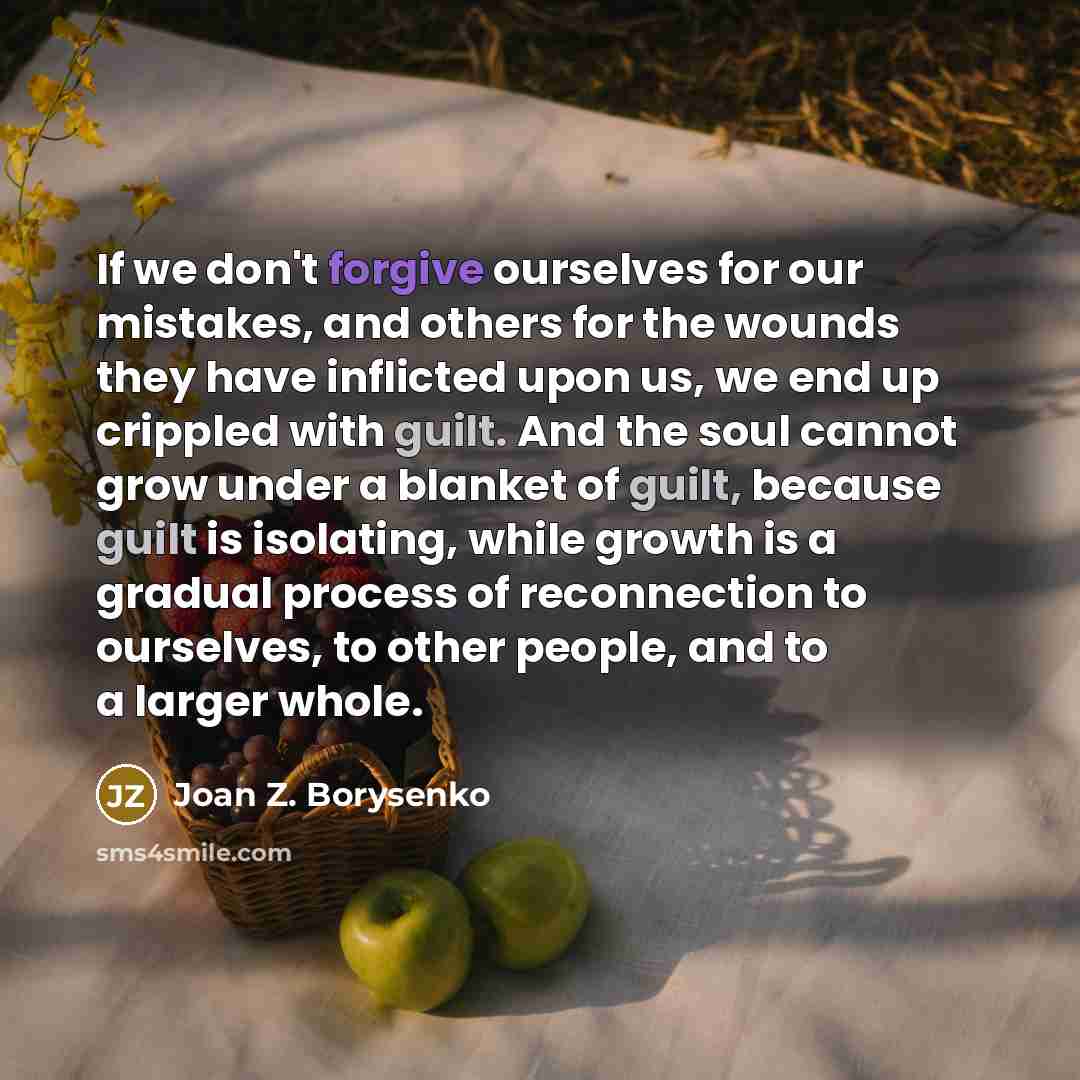 “If we don't forgive ourselves for our mistakes, and others…” quote by Joan Z. Borysenko