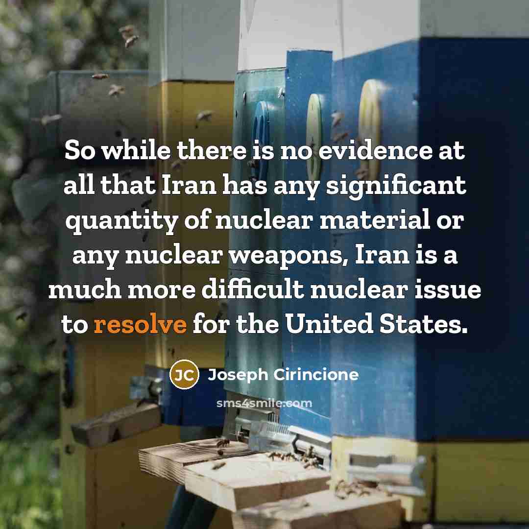 “So while there is no evidence at all that Iran…” quote by Joseph Cirincione