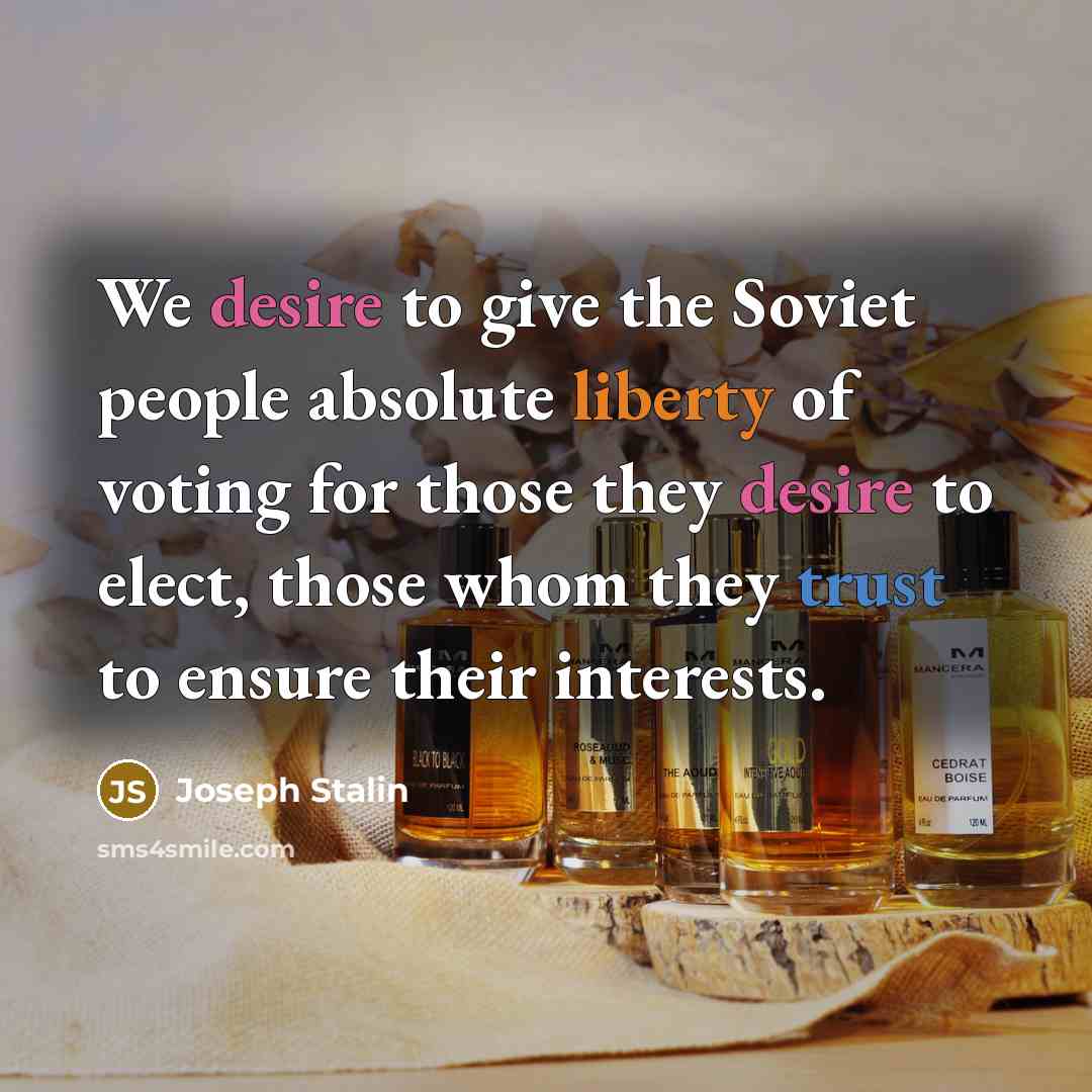 “We desire to give the Soviet people absolute liberty of…” quote by Joseph Stalin