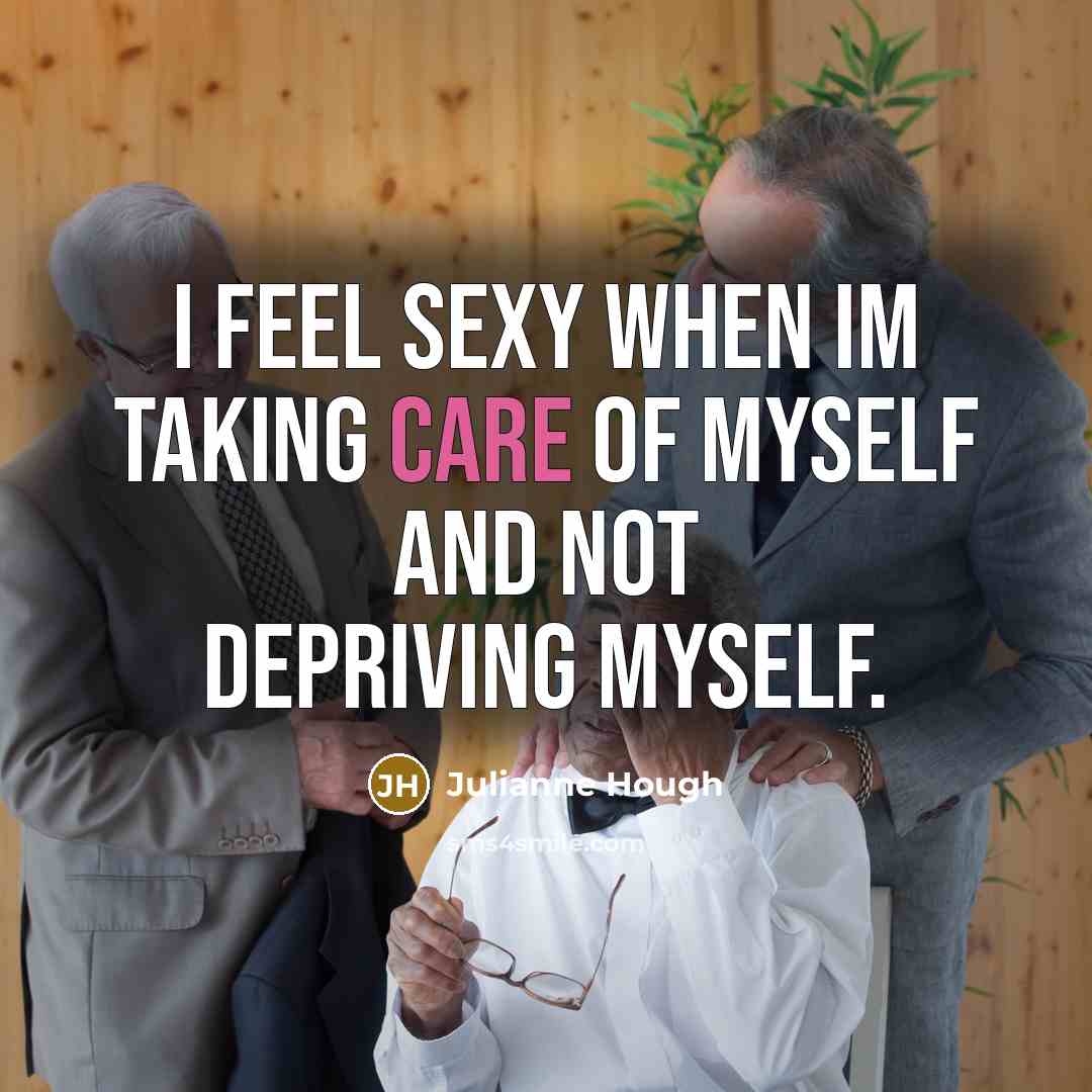 “I feel sexy when Im taking care of myself and…” quote by Julianne Hough