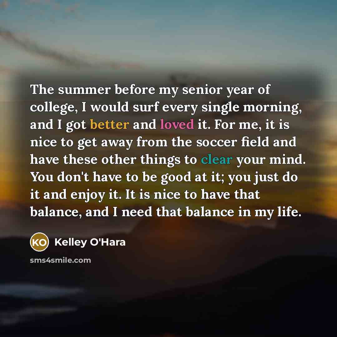 “The summer before my senior year of college, I would…” quote by Kelley O'Hara