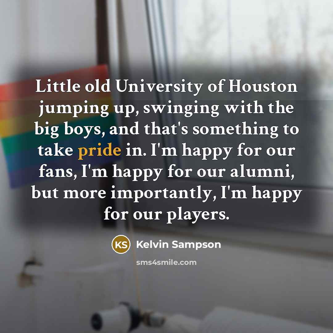 “Little old University of Houston jumping up, swinging with the…” quote by Kelvin Sampson