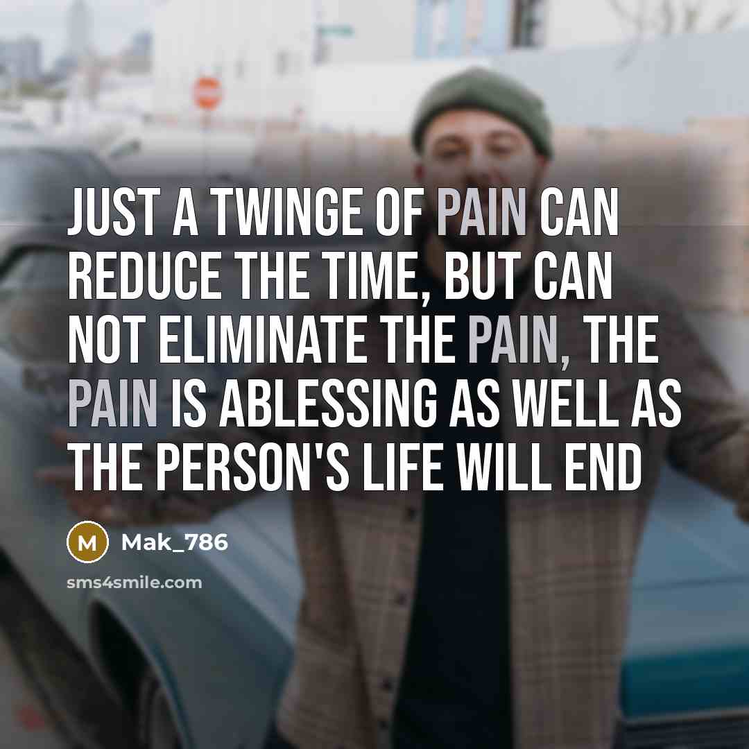 “Just a twinge of pain can reduce the time, but…” quote by Mak_786