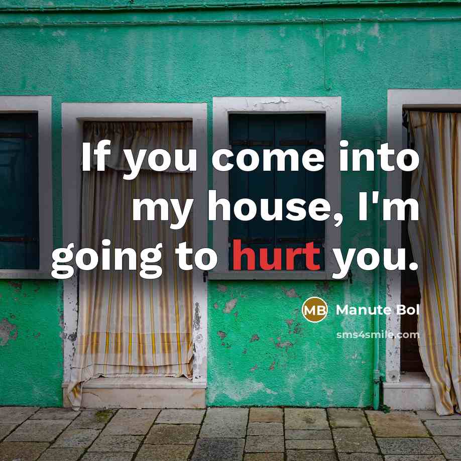 “If you come into my house, I'm going to hurt…” quote by Manute Bol