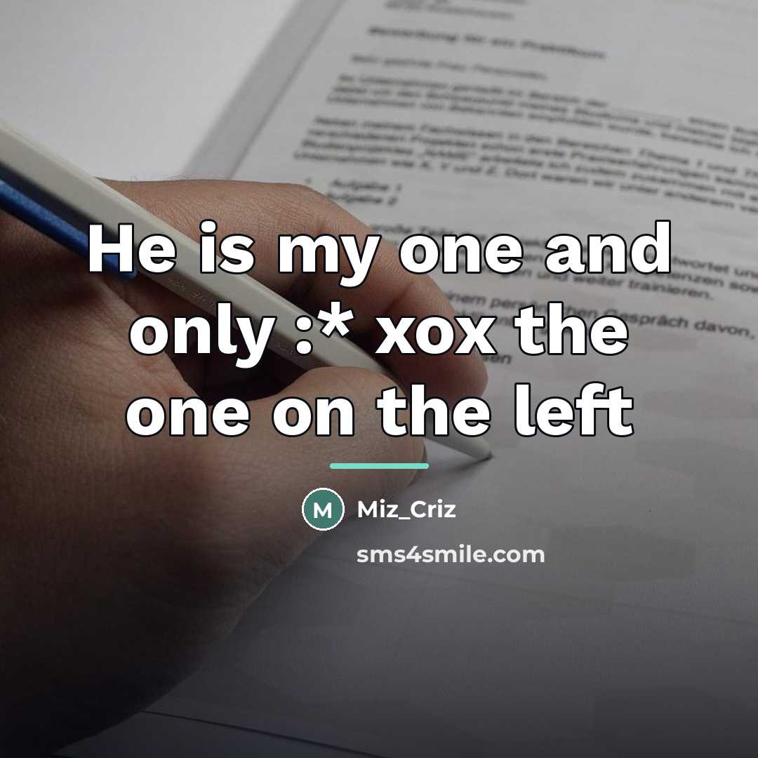 “He is my one and only :* xox the one…” quote by Anonymous