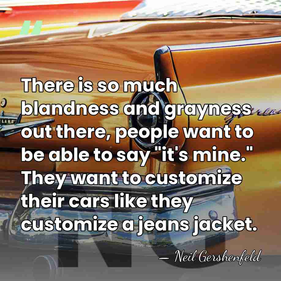 There is so much blandness and grayness out there, people want to&hellip; - Neil Gershenfeld