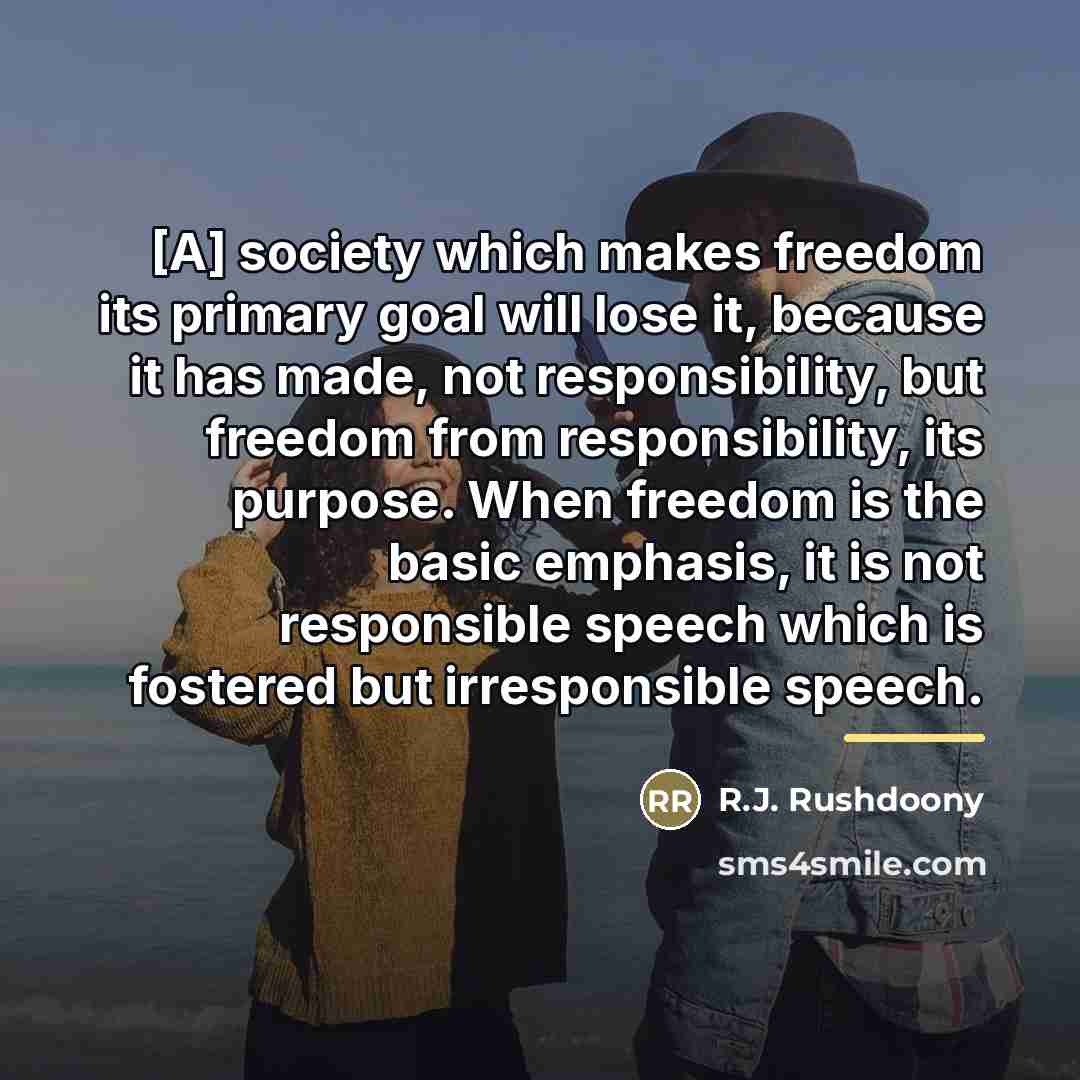 “[A] society which makes freedom its primary goal will lose…” quote by R.J. Rushdoony