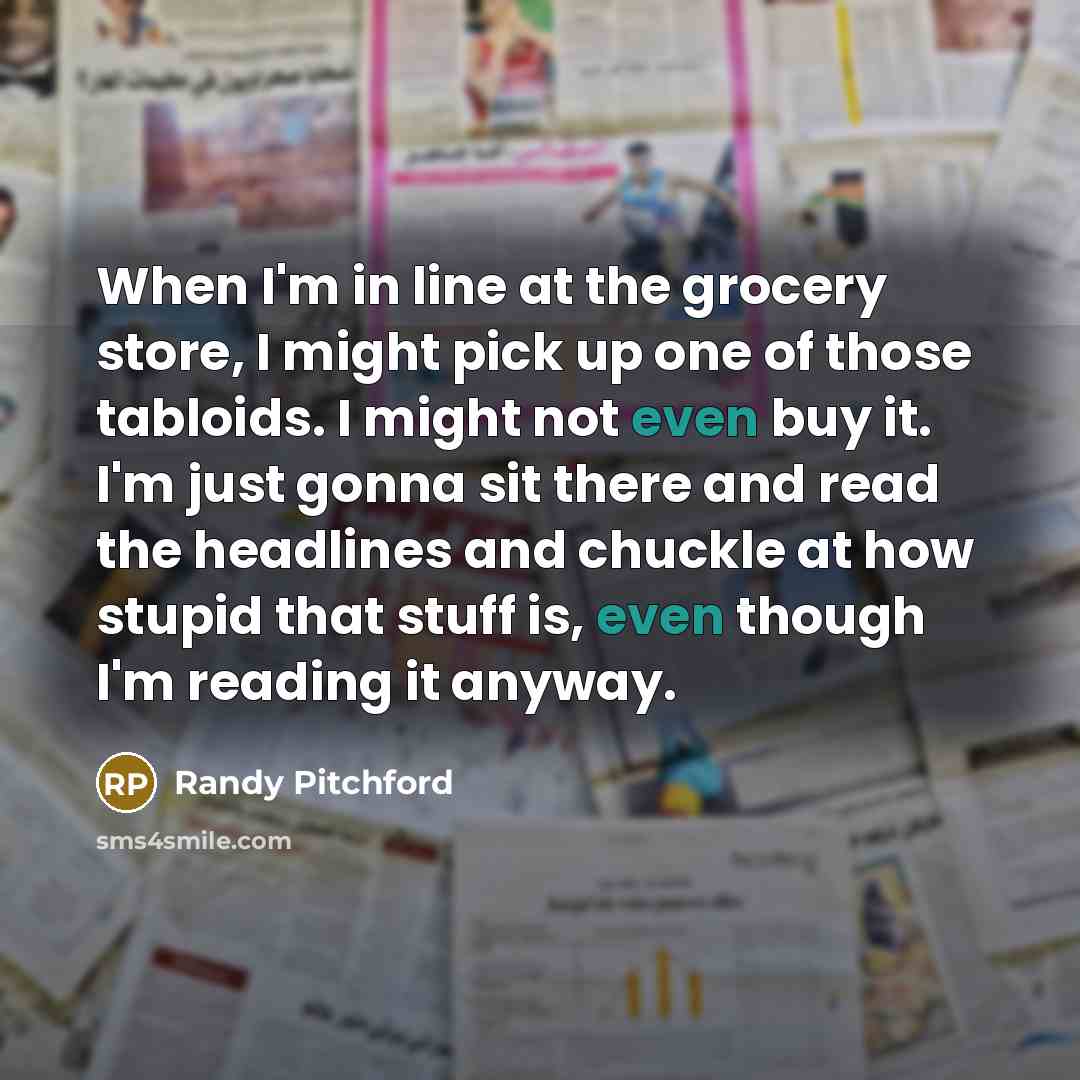 “When I'm in line at the grocery store, I might…” quote by Randy Pitchford