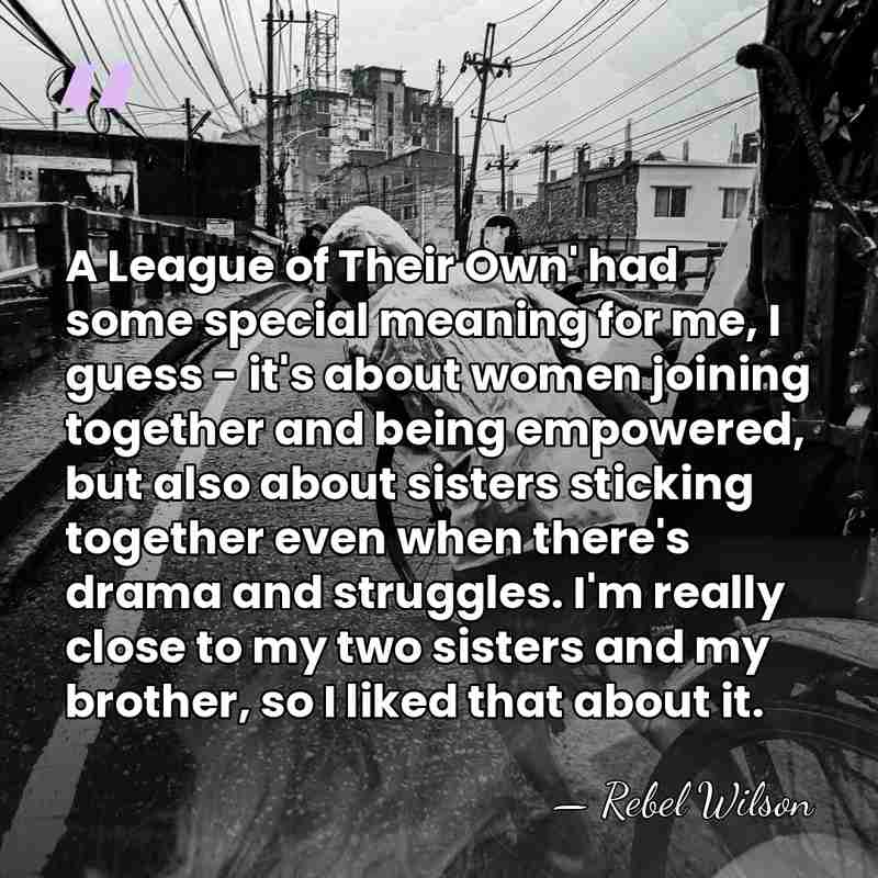 A League of Their Own' had some special meaning for me, I&hellip; - Rebel Wilson