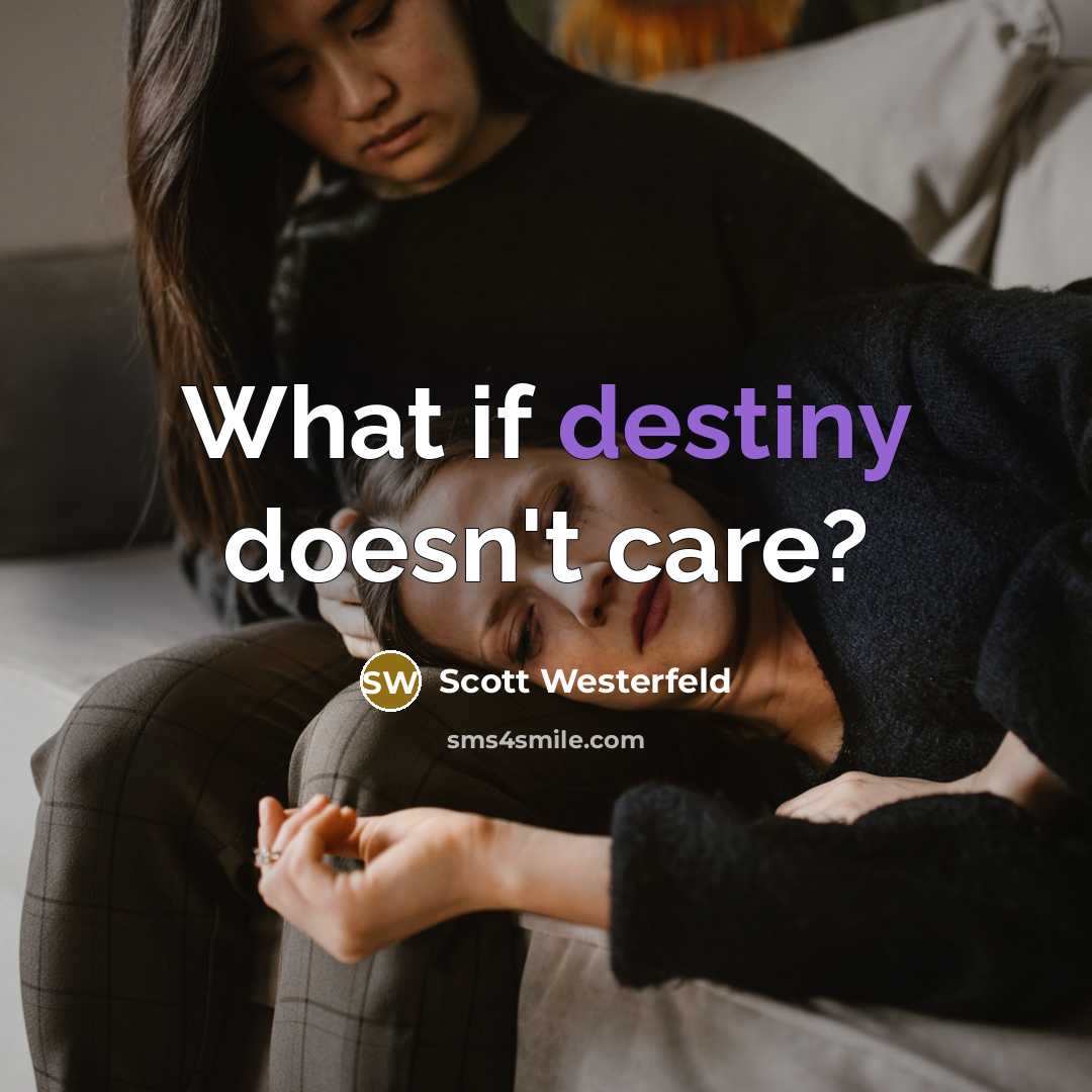 “What if destiny doesn't care?…” quote by Scott Westerfeld