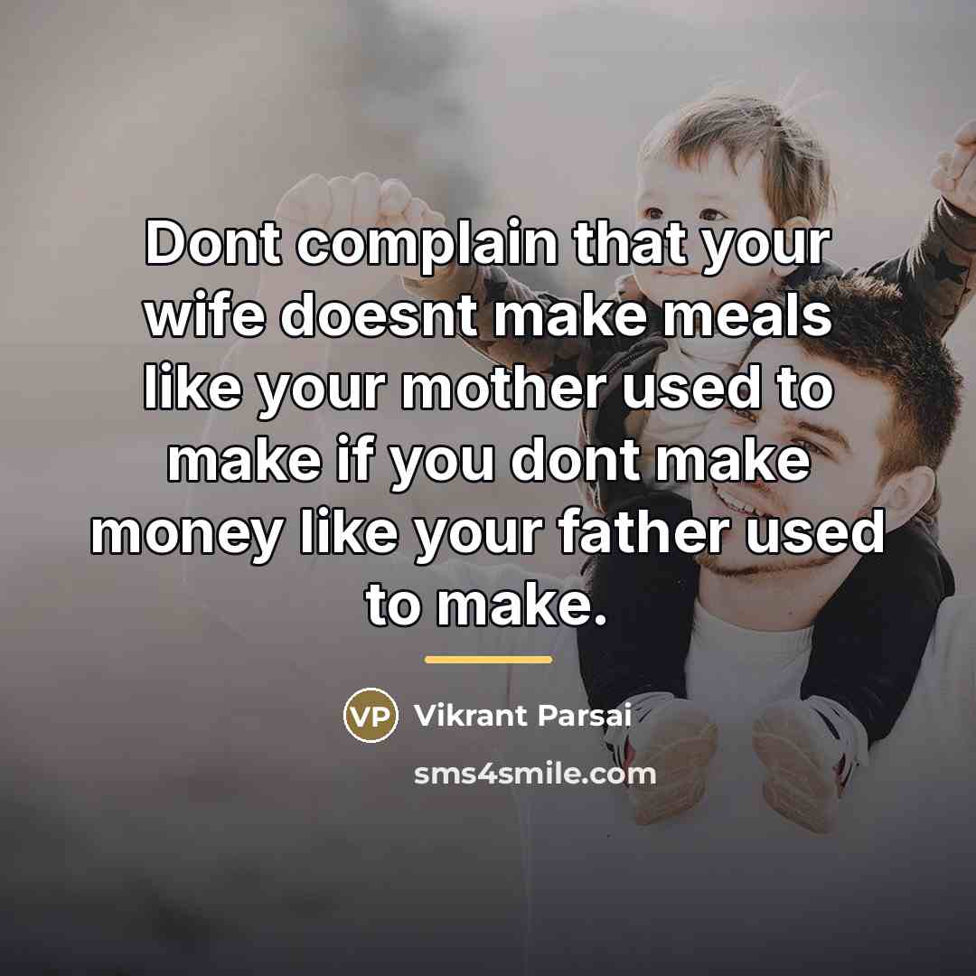 “Dont complain that your wife doesnt make meals like your…” quote by Vikrant Parsai