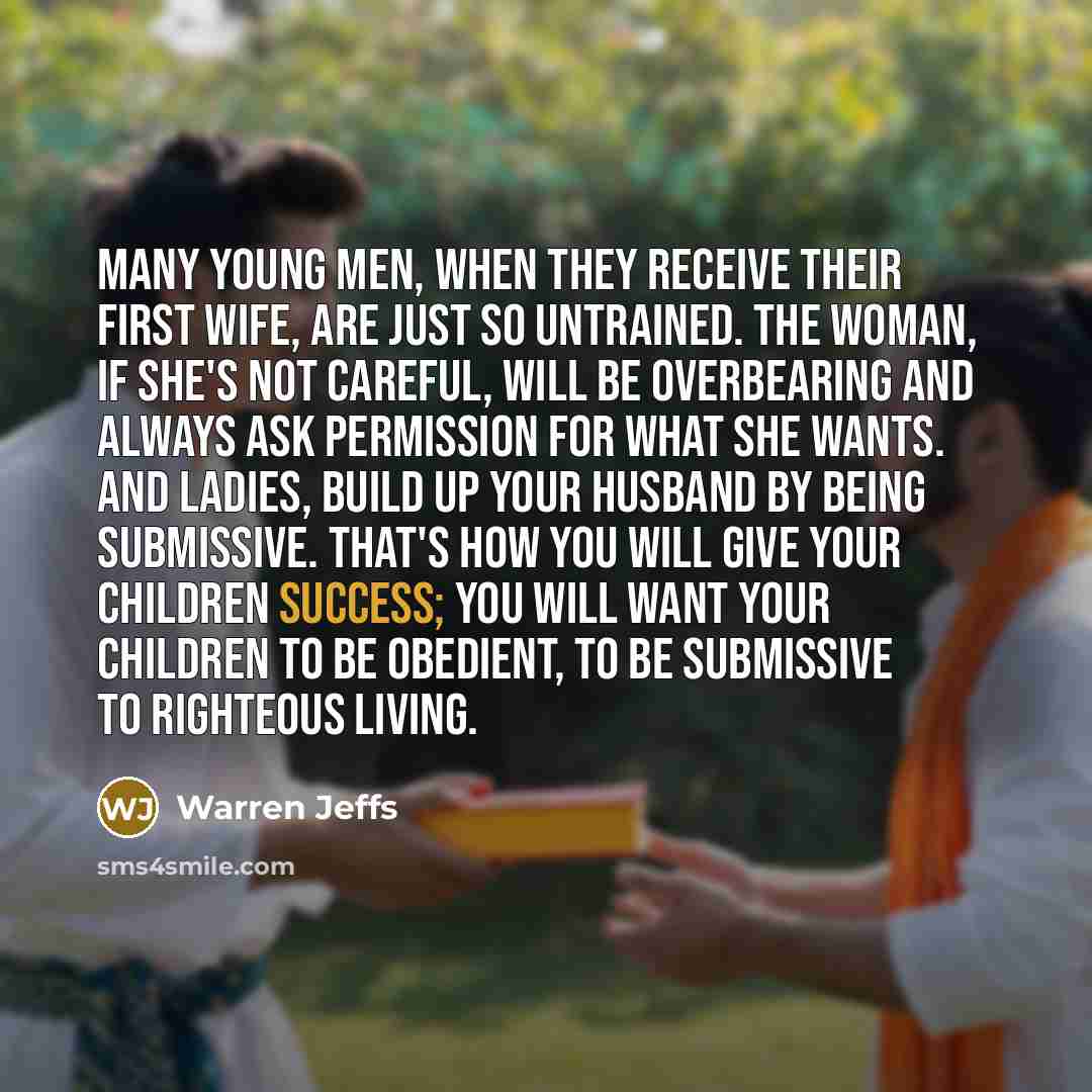 “Many young men, when they receive their first wife, are…” quote by Warren Jeffs