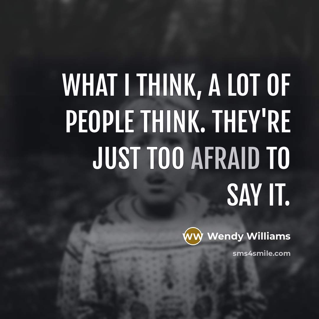 “What I think, a lot of people think. They're just…” quote by Wendy Williams