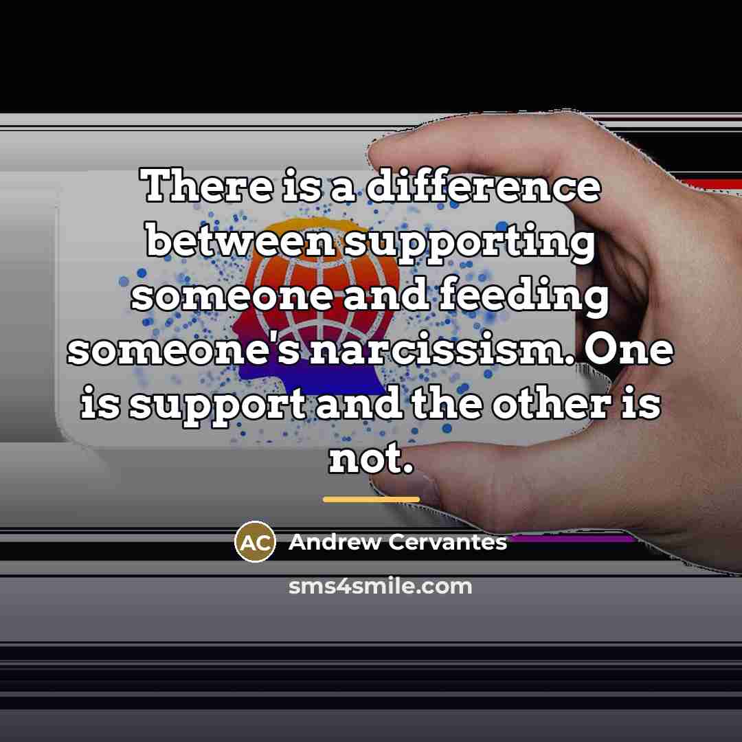 “There is a difference between supporting someone and feeding someone's…” quote by Andrew Cervantes