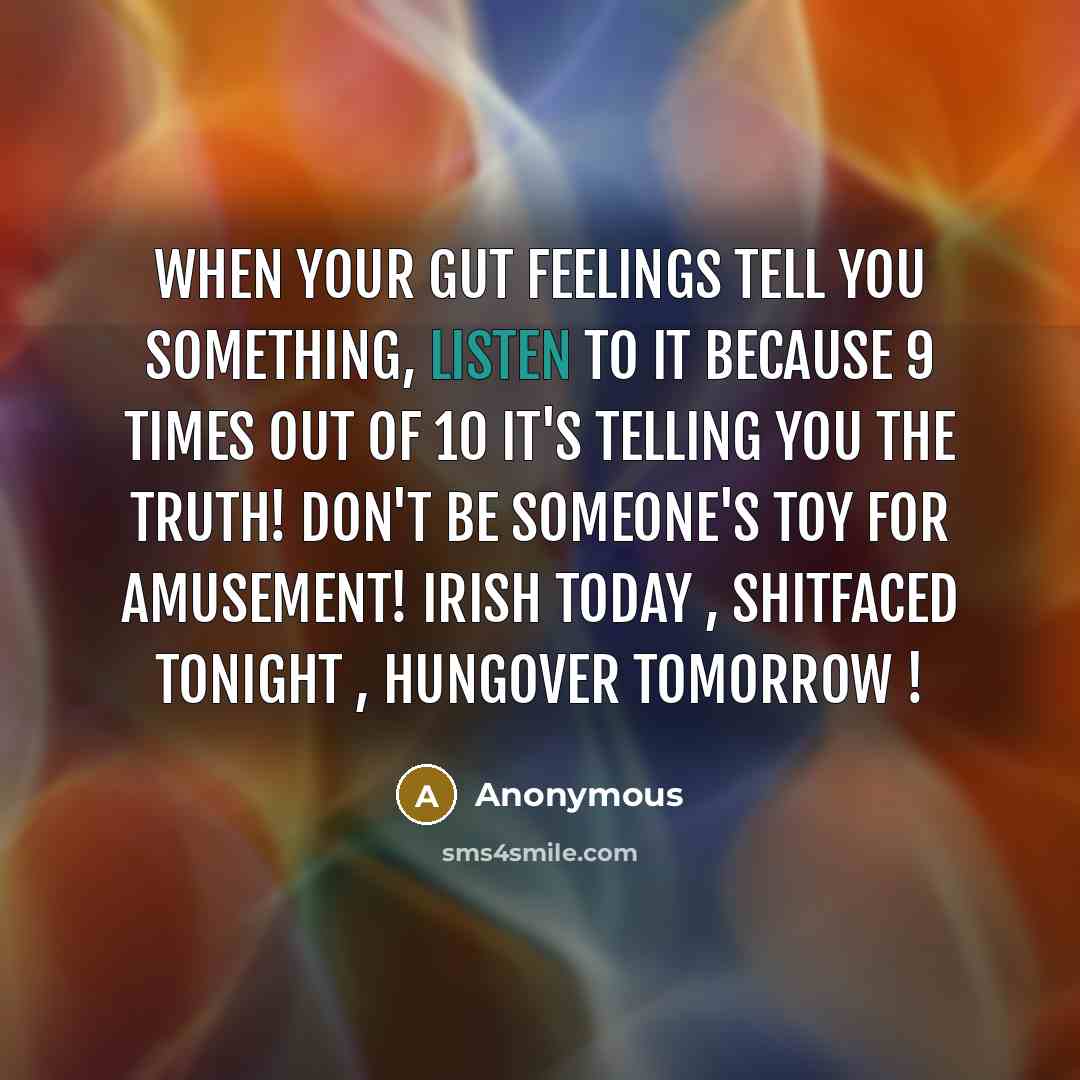 “When your gut feelings tell you something, LISTEN to it…” quote by Anonymous