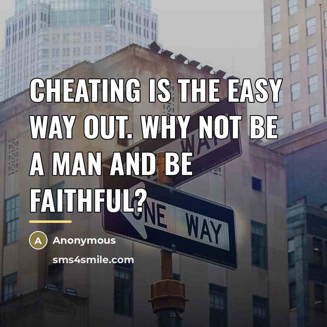 “Cheating is the easy way out. Why not be a…” quote by Anonymous