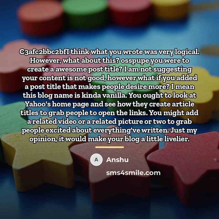 “C3afc2bbc2bfI think what you wrote was very logical. However, what…” quote by Anshu
