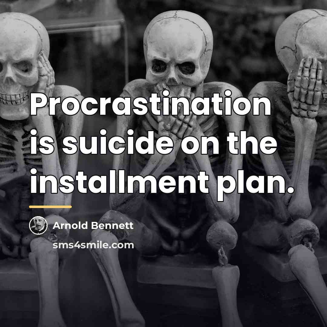“Procrastination is suicide on the installment plan.…” quote by Arnold Bennett
