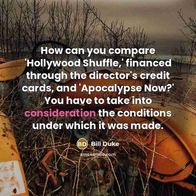“How can you compare 'Hollywood Shuffle,' financed through the director's…” quote by Bill Duke