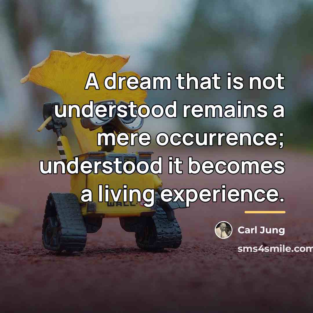 “A dream that is not understood remains a mere occurrence;…” quote by Carl Jung