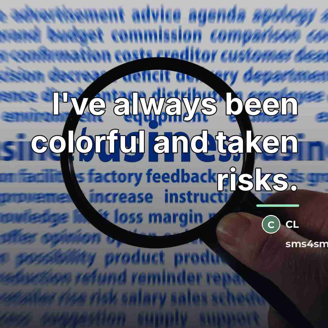 “I've always been colorful and taken risks.…” quote by CL