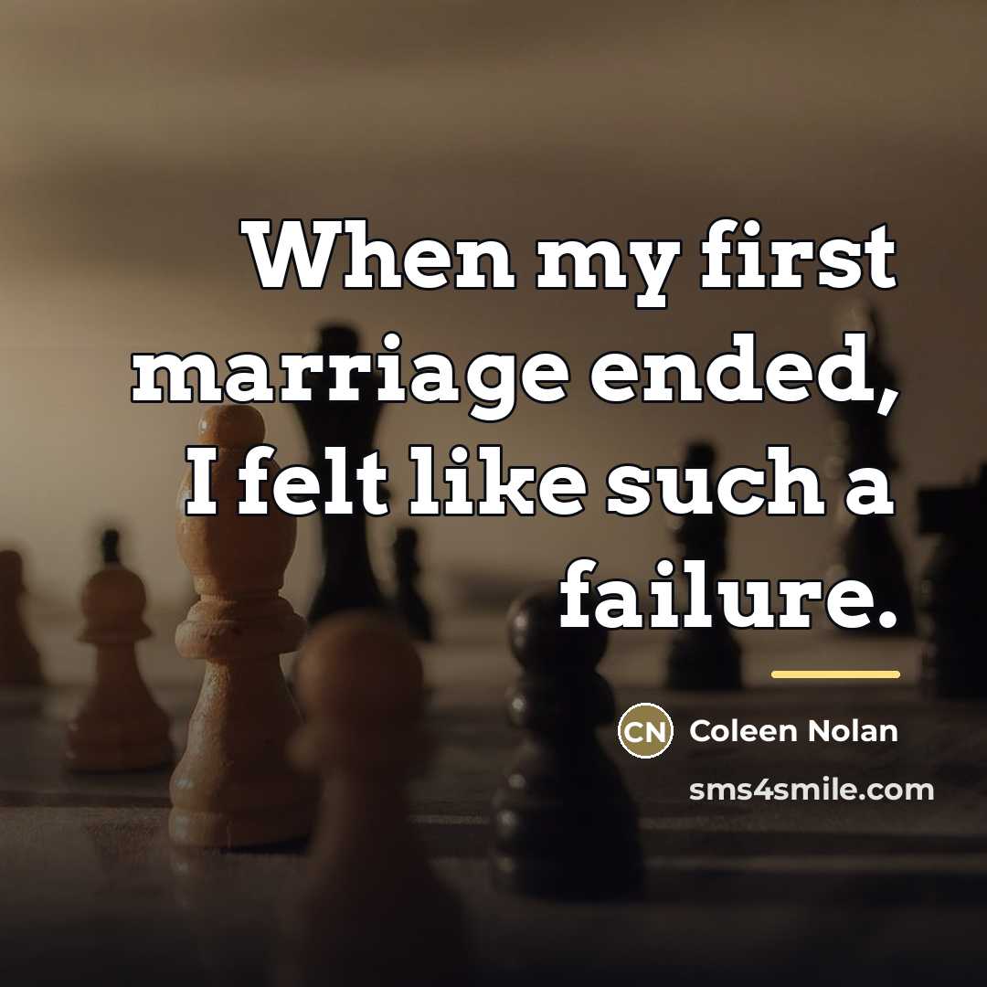 “When my first marriage ended, I felt like such a…” quote by Coleen Nolan