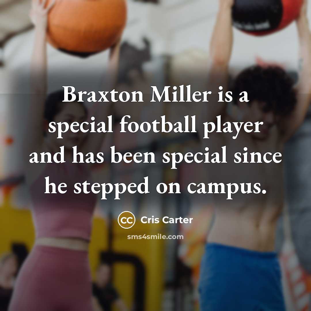 “Braxton Miller is a special football player and has been…” quote by Cris Carter